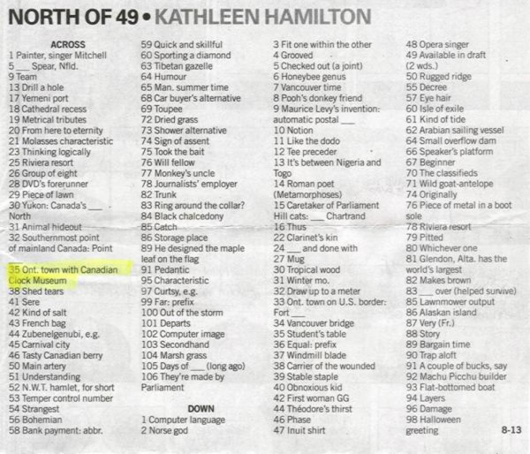 One of the clues in Kathleen Hamilton's North of 49 weekly crossword puzzle is sometimes "Ont. town with Canadian Clock Museum" (in this example 35 ACROSS).